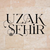 UZAK ŞEHİR